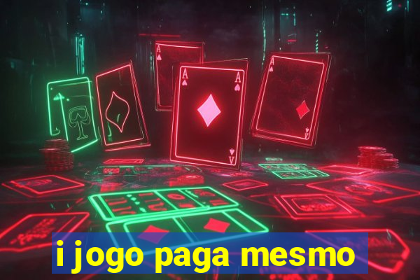 i jogo paga mesmo